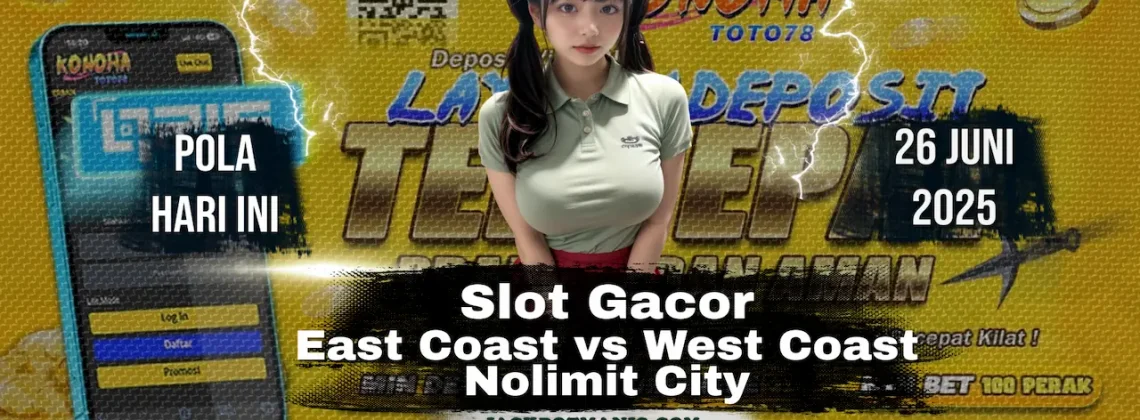 Prediksi Pola JP Slot East Coast vs West Coast: Cara Menang Slot Modal Tipis