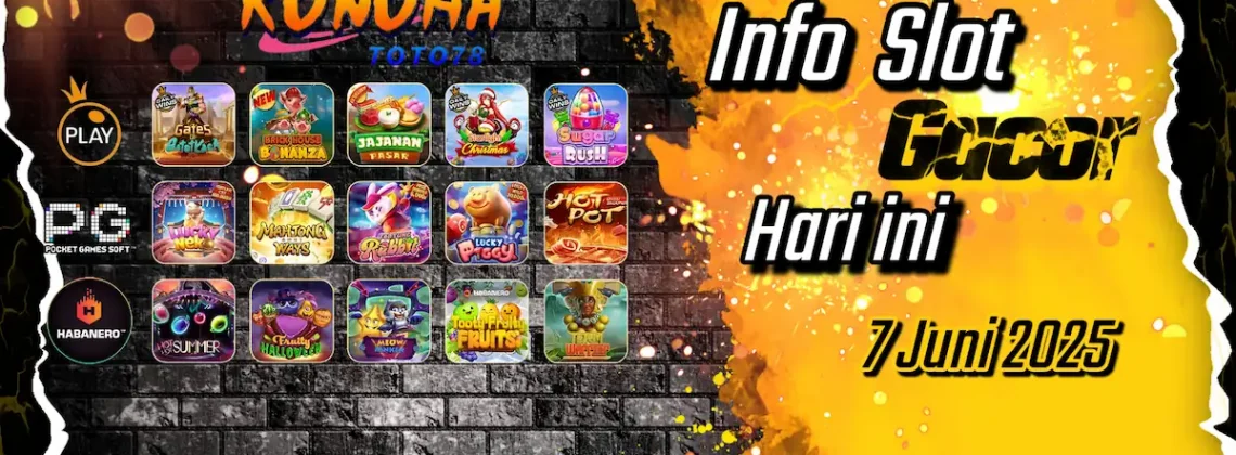 Info Game Slot Gacor Terbaru 7 Juni 2025: Jangan Ketinggalan Jadwal JP KONOHATOTO78