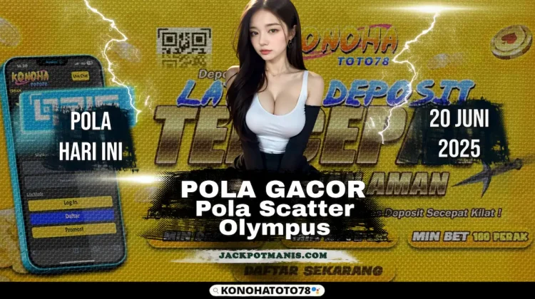 Pola Scatter Olympus: Modal 89K Bisa Naik Jadi 3JT di Konohatoto78!