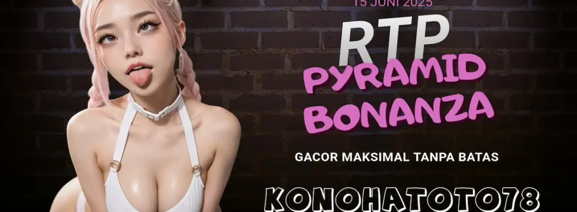 RTP Slot Pyramid Bonanza Tembus 98%? Cek Bocoran Konohatoto78 Sekarang!