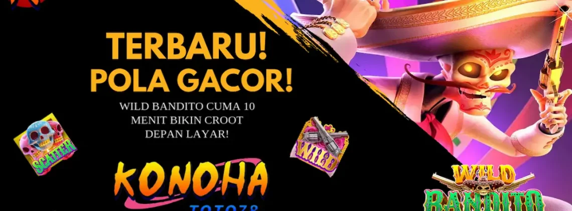 Dijamin JP! Pola Free Spin Wild Bandito Slot Anti Zonk Khusus KONOHATOTO78