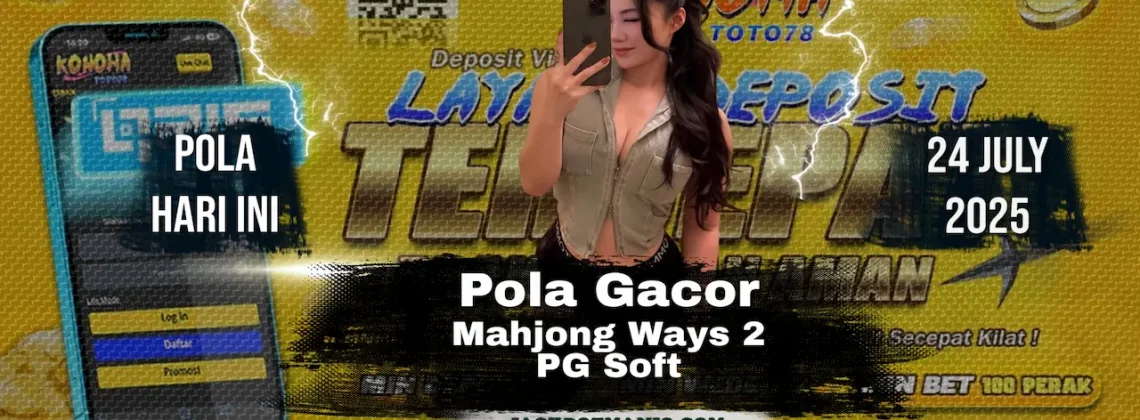 Pola Slot MJ 2 Gacor Hari Ini – Terbukti Menang di Konohatoto78