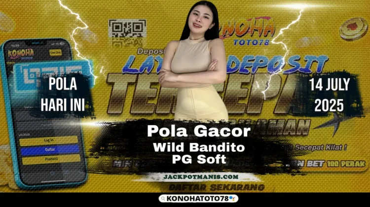 Pola Wild Bandito Terbaru Modal 193rb WD 1 Juta di Konohatoto78