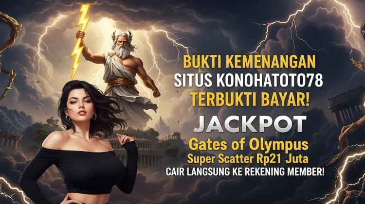 Bukti Kemenangan Situs Konohatoto78 Gates of Olympus 2025