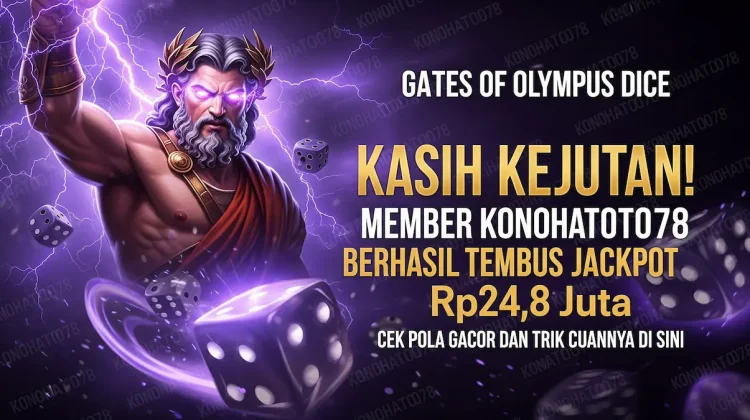 Gates of Olympus Dice Jackpot Rp24,8 Juta di Konohatoto78