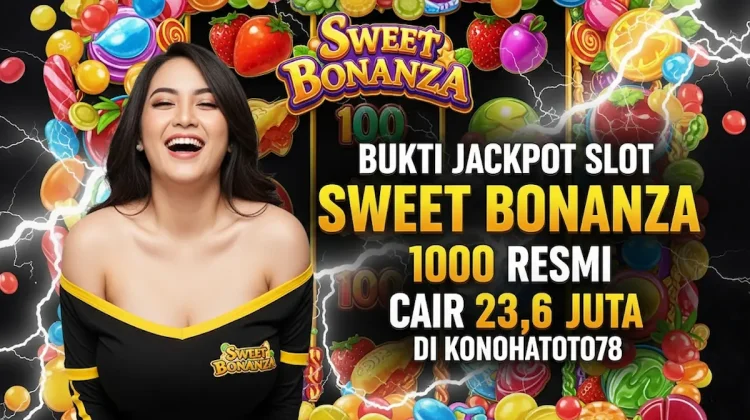 Jackpot Slot Sweet Bonanza 1000 Resmi Cair 23,6 Juta
