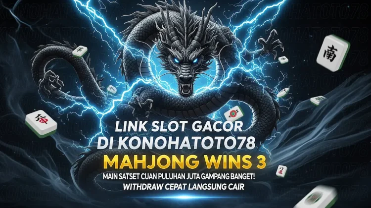 Konohatoto78 Mahjong Wins 3 Deposit Kecil Cuan Gampang!