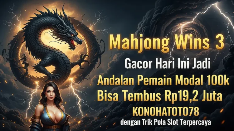Mahjong Wins 3 Gacor Modal 100k Cair Rp19,2 Juta