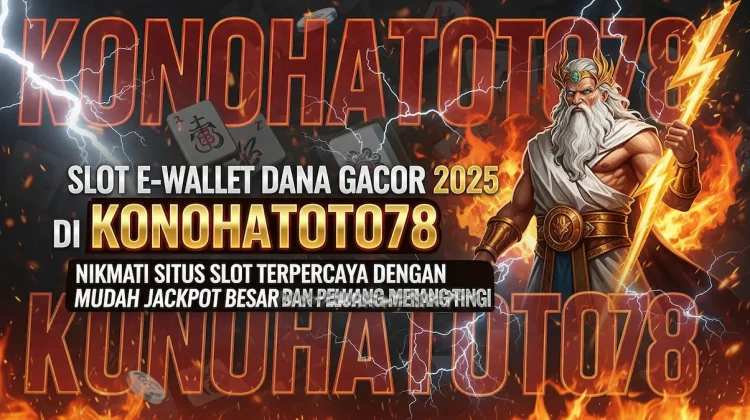 Slot E-Wallet Dana Gacor 2025 Situs Resmi KONOHATOTO78