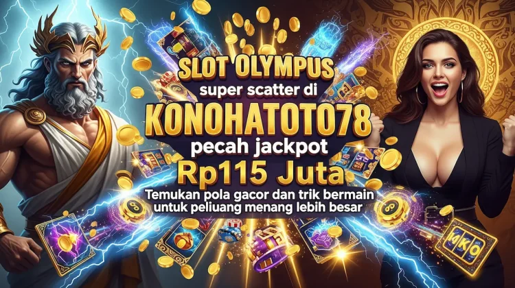 Slot Olympus Super Scatter Gacor Jackpot Rp115 Juta