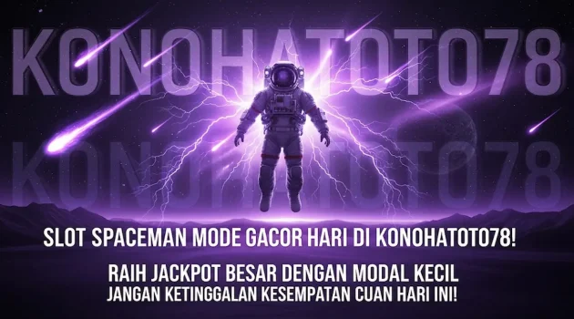 Slot Spaceman Gacor Mainkan di Konohatoto78 Lagi Panas