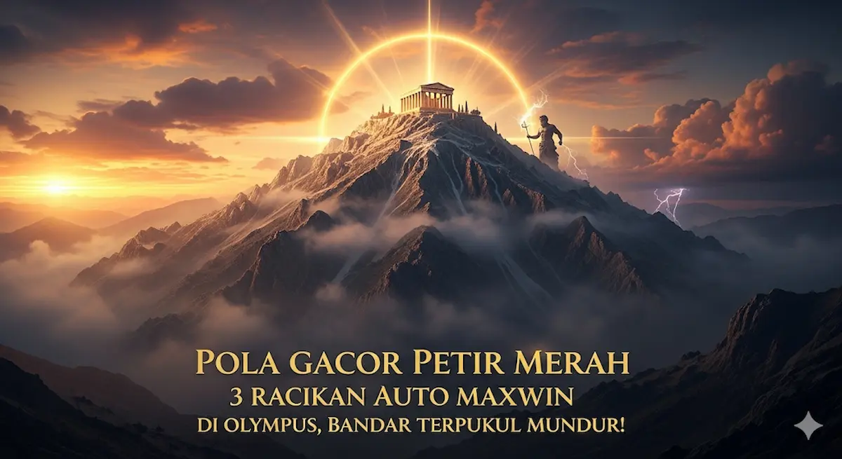 Pola Gacor Petir Merah 3 Racikan Auto Maxwin di Olympus - dewaolympus.com